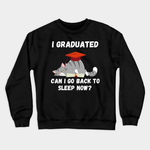 I graduated can I go back to sleep now Crewneck Sweatshirt by AllPrintsAndArt